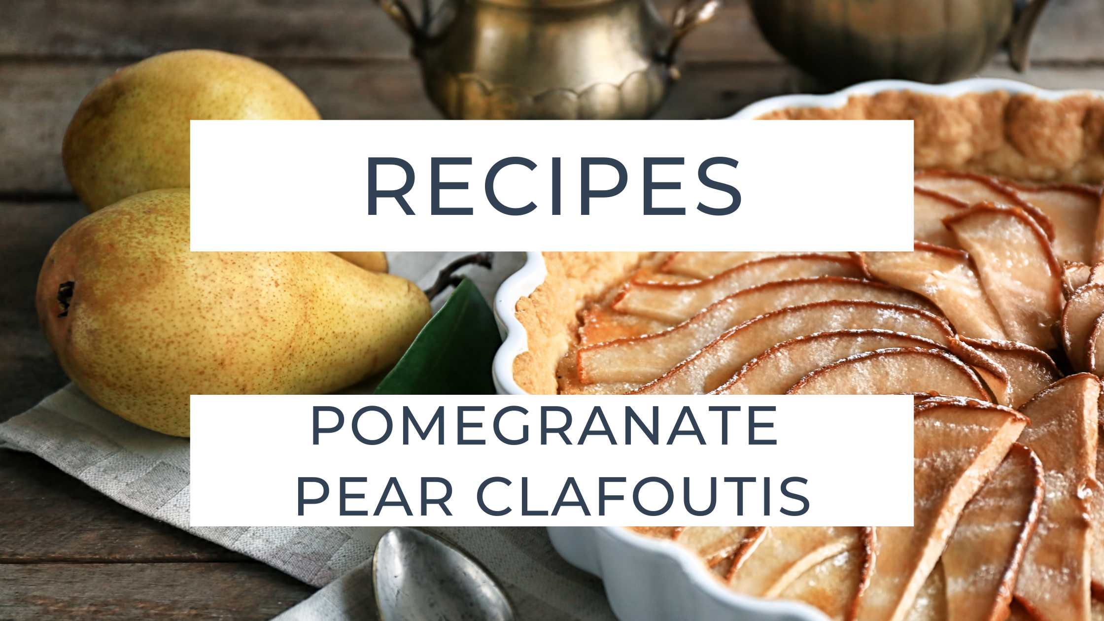 Pomegranate Pear Clafoutis