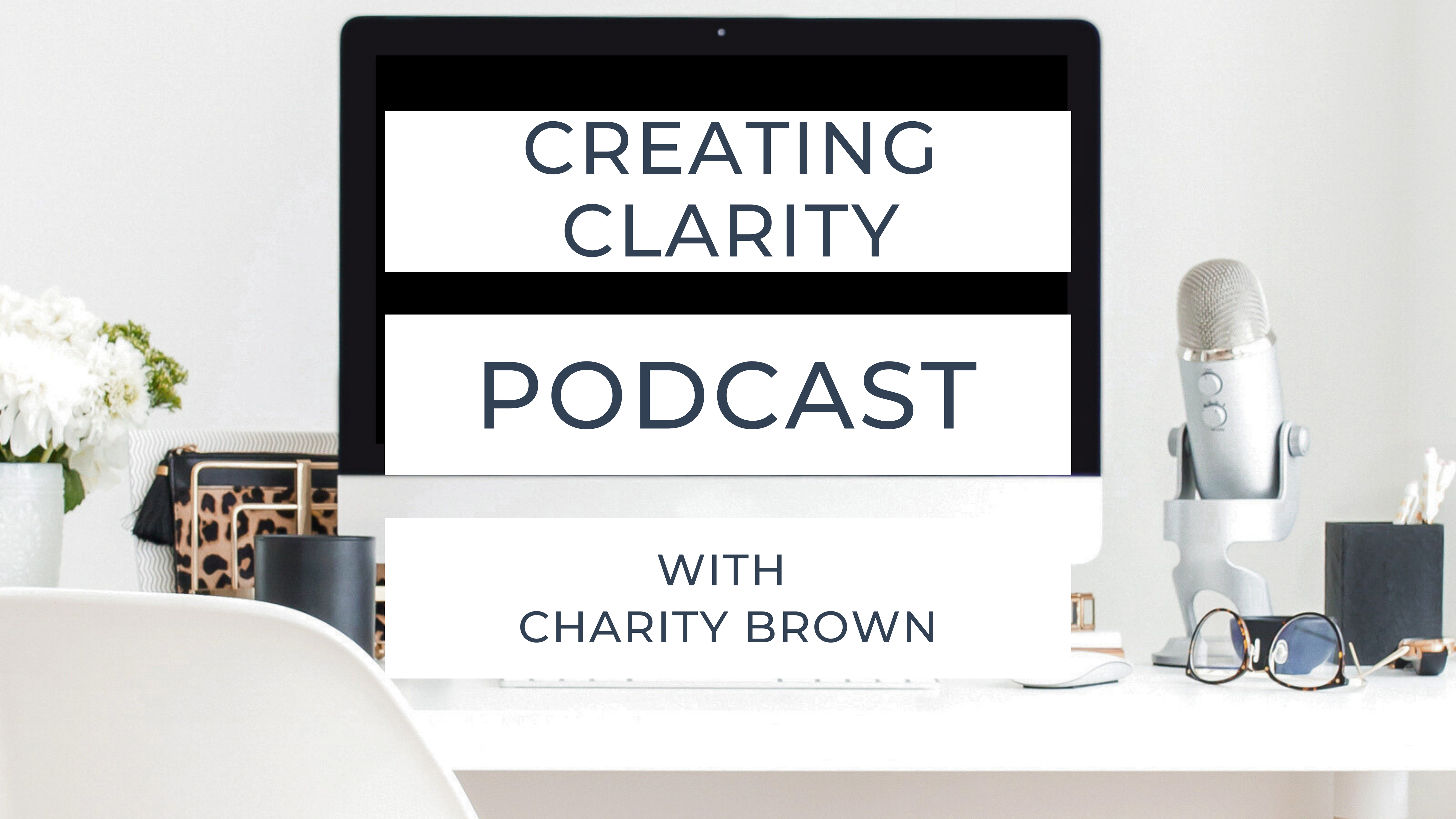 Podcast: Creating Clarity