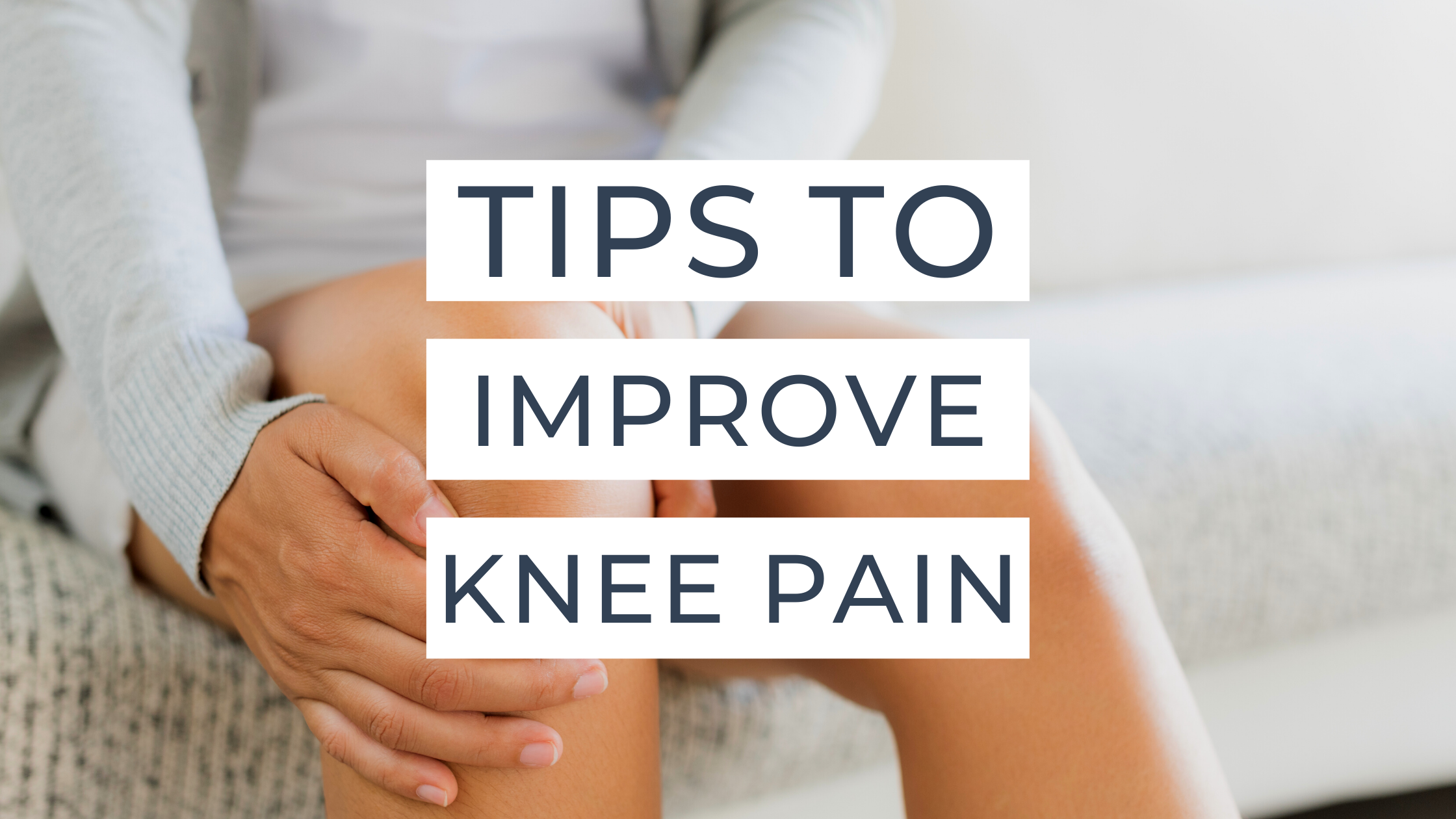 Tips To Improve Knee Pain